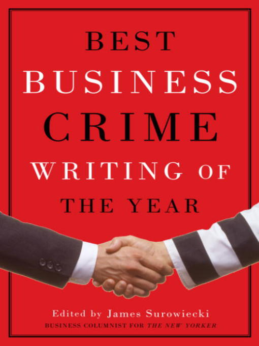 Title details for Best Business Crime Writing of the Year by James Surowiecki - Available